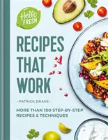 Rețete HelloFresh care funcționează - Mai mult de 100 de rețete și tehnici pas cu pas - HelloFresh Recipes that Work - More than 100 step-by-step recipes & techniques