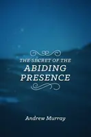 Secretul prezenței permanente - The Secret of the Abiding Presence