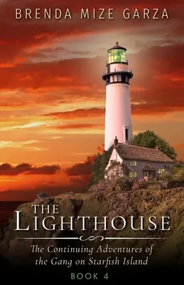 The Lighthouse: Aventurile continue ale bandei de pe insula Starfish: Cartea 4 - The Lighthouse: The Continuing Adventures of the Gang on Starfish Island: Book 4