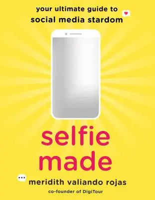 Selfie Made: Ghidul tău suprem către celebritatea social media - Selfie Made: Your Ultimate Guide to Social Media Stardom