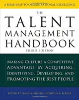 Manualul de management al talentelor: Transformarea culturii într-un avantaj competitiv prin achiziționarea, identificarea, dezvoltarea și promovarea celor mai buni oameni - The Talent Management Handbook: Making Culture a Competitive Advantage by Acquiring, Identifying, Developing, and Promoting the Best People