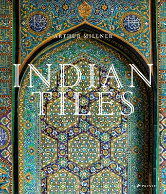 Țigle indiene: Ceramică arhitecturală din India și Pakistanul Sultanatului și Mughal - Indian Tiles: Architectural Ceramics from Sultanate and Mughal India and Pakistan