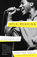Otis Redding: O viață neterminată - Otis Redding: An Unfinished Life
