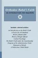 Credința Bah' Ortodoxă - O introducere pentru curioși - Orthodox Bah' Faith - An Introduction for Inquirers