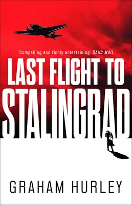 Ultimul zbor spre Stalingrad, volumul 5 - Last Flight to Stalingrad, Volume 5