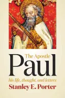Apostolul Pavel: viața, gândirea și scrisorile sale - Apostle Paul: His Life, Thought, and Letters