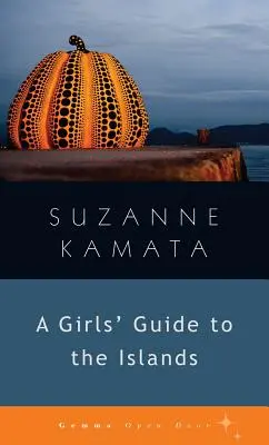 Ghidul insulelor pentru fete (A Girls' Guide to the Islands) - A Girls' Guide to the Islands