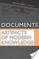 Documente: Artefacte ale cunoașterii moderne - Documents: Artifacts of Modern Knowledge