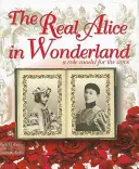 Adevărata Alice în Țara Minunilor: Un model pentru veacuri - The Real Alice in Wonderland: A Role Model for the Ages