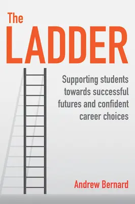 Scara: Sprijinirea studenților către un viitor de succes și alegeri de carieră încrezătoare - The Ladder: Supporting Students Towards Successful Futures and Confident Career Choices