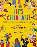 Să sărbătorim! - Poezii festivaliere din întreaga lume - Let's Celebrate! - Festival Poems from Around the World