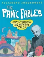 Fabulele panicii: Învățături mistice și povești inițiatice - The Panic Fables: Mystic Teachings and Initiatory Tales