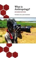 Ce este antropologia? Ediția a doua - What Is Anthropology?: Second Edition
