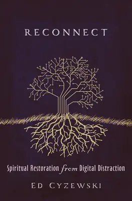 Reconnect: Restaurarea spirituală de la Distracția digitală - Reconnect: Spiritual Restoration from Digital Distraction