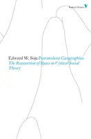 Geografii postmoderne - Reafirmarea spațiului în teoria socială critică - Postmodern Geographies - The Reassertion of Space in Critical Social Theory