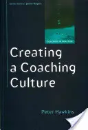 Crearea unei culturi a coaching-ului: Dezvoltarea unei strategii de coaching pentru organizația dumneavoastră - Creating a Coaching Culture: Developing a Coaching Strategy for Your Organization