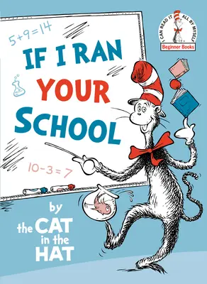 Dacă aș conduce școala ta (If I Ran Your School) - de Pisica cu pălărie (Cat in the Hat) - If I Ran Your School-By the Cat in the Hat