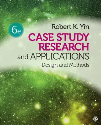 Cercetarea și aplicațiile studiilor de caz: Proiectare și metode - Case Study Research and Applications: Design and Methods