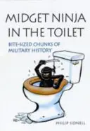 Ninja pitici și laxative tactice: Războaie bizare de-a lungul veacurilor - Midget Ninja and Tactical Laxatives: Bizarre Warfare Through the Ages