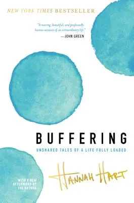 Buffering: Poveștile neîmpărtășite ale unei vieți complet încărcate - Buffering: Unshared Tales of a Life Fully Loaded