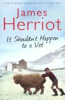 It Shouldn't Happen to a Vet - Memoriile clasice ale unui veterinar din anii 1930 - It Shouldn't Happen to a Vet - The Classic Memoir of a 1930s Vet