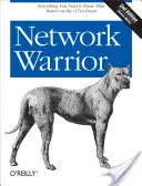 Războinicul rețelelor: Tot ce trebuie să știi și nu a fost inclus în examenul CCNA - Network Warrior: Everything You Need to Know That Wasn't on the CCNA Exam