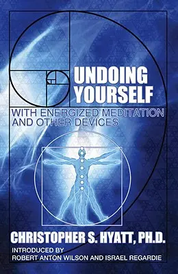 Desfătarea de sine: Cu meditație energizată și alte dispozitive - Undoing Yourself: With Energized Meditation and Other Devices