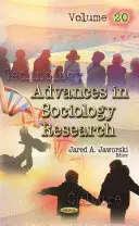 Avansuri în cercetarea sociologică - Volumul 20 - Advances in Sociology Research - Volume 20