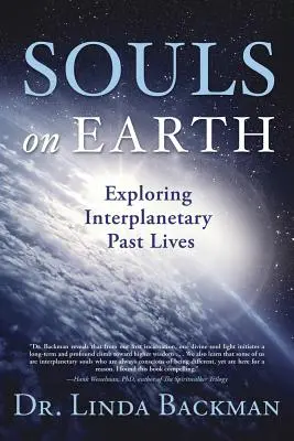 Suflete pe Pământ: Explorarea vieților anterioare interplanetare - Souls on Earth: Exploring Interplanetary Past Lives