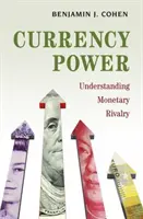 Puterea monetară: Înțelegerea rivalității monetare - Currency Power: Understanding Monetary Rivalry