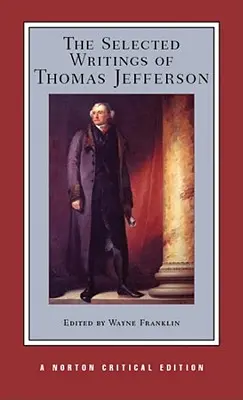 Scrieri selecționate ale lui Thomas Jefferson - The Selected Writings of Thomas Jefferson