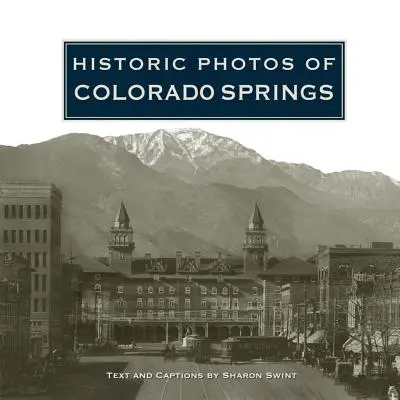 Fotografii istorice din Colorado Springs - Historic Photos of Colorado Springs