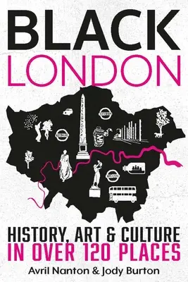 Londra neagră: Istorie, artă și cultură în peste 120 de locuri - Black London: History, Art & Culture in Over 120 Places