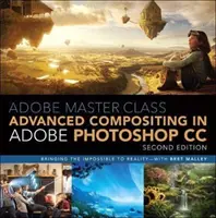 Adobe Master Class: Compositing avansat în Adobe Photoshop CC: aducerea imposibilului în realitate -- cu Bret Malley - Adobe Master Class: Advanced Compositing in Adobe Photoshop CC: Bringing the Impossible to Reality -- With Bret Malley