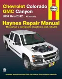 Chevrolet Colorado & GMC Canyon 2004 până în 2012 Haynes Repair Manual - Chevrolet Colorado & GMC Canyon 2004 Thru 2012 Haynes Repair Manual