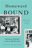 Homeward Bound: American Families in the Cold War Era