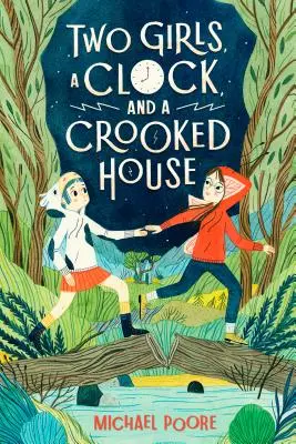 Două fete, un ceas și o casă strâmbă - Two Girls, a Clock, and a Crooked House
