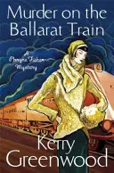 Crima din trenul Ballarat: Miss Phryne Fisher investighează - Murder on the Ballarat Train: Miss Phryne Fisher Investigates