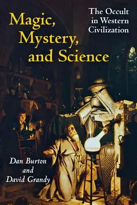 Magie, mister și știință: Ocultismul în civilizația occidentală - Magic, Mystery, and Science: The Occult in Western Civilization