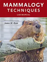 Manual de laborator pentru tehnici de mamalogie - Mammalogy Techniques Lab Manual