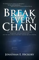 Break Every Chain: Lupta unui ofițer de poliție cu alcoolismul, depresia și pierderea devastatoare; și povestea adevărată a modului în care Dumnezeu i-a schimbat - Break Every Chain: A police officer's battle with alcoholism, depression, and devastating loss; and the true story of how God changed his