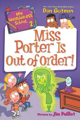 Cea mai ciudată școală a mea: Domnișoara Porter a ieșit din rând! - My Weirder-est School: Miss Porter Is Out of Order!