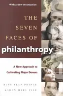 Cele șapte fețe ale filantropiei: O nouă abordare a cultivării donatorilor majori - The Seven Faces of Philanthropy: A New Approach to Cultivating Major Donors
