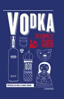 Vodca: Ghidul complet - Vodka: The Complete Guide