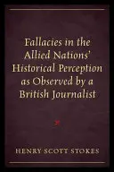 Greșeli în percepția istorică a națiunilor aliate, observate de un jurnalist britanic - Fallacies in the Allied Nations' Historical Perception as Observed by a British Journalist