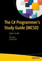 Ghidul de studiu al programatorului C# (McSd): Exam: 70-483 - The C# Programmer's Study Guide (McSd): Exam: 70-483