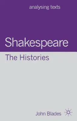 Shakespeare: Istorii - Shakespeare: The Histories