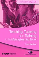 Predarea, tutoriatul și formarea în sectorul învățării pe tot parcursul vieții - Teaching, Tutoring and Training in the Lifelong Learning Sector