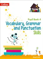 Vocabular, gramatică și punctuație Carte pentru elevi 4 - Vocabulary, Grammar and Punctuation Skills Pupil Book 4