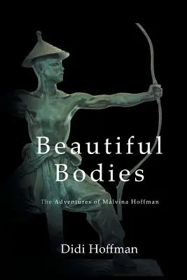 Beautiful Bodies: Aventurile Malvinei Hoffman - Beautiful Bodies: The Adventures of Malvina Hoffman